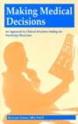 Image for Making Medical Decisions : An Approach to Clinical Decision Making for Practising Physicians