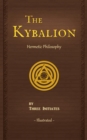 Image for The Kybalion : A Study of The Hermetic Philosophy of Ancient Egypt and Greece: A Study of The Hermetic Philosophy of Ancient Egypt and Greece