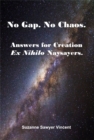 Image for No Gap. No Chaos. Answers for Creation Ex Nihilo Naysayers.