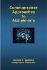 Image for Commonsense Approaches to Alzheimer&#39;s