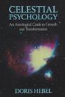 Image for Celestial Psychology : An Astrological Guide to Growth &amp; Transformation