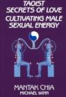 Image for Taoist Secrets of Love : Cultivating Male Sexual Energy