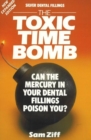 Image for Silver Dental Fillings : The Toxic Time Bomb