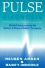 Image for Pulse Diagnosis : Detailed Interpretatons for Eastern &amp; Western Holistic Treatments