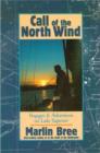 Image for Call of the North Wind : Voyages and Adventures on Lake Superior