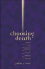 Image for Choosing Death : Suicide and Calvinism in Early Modern Geneva