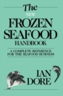 Image for The New Frozen Seafood Handbook