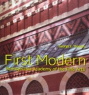 Image for First Modern : Pennsylvania Academy of the Fine Arts