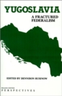 Image for Yugoslavia : A Fractured Federalism