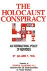 Image for The Holocaust conspiracy  : an international policy of genocide