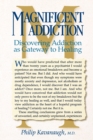 Image for Magnificent Addiction : Discovering Addiction as Gateway to Healing