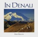Image for In Denali: a Photographic Essay of Denali National Park and Preserve