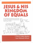 Image for Jesus and His Kingdom of Equals : An Interdenominational Curriculum for 4th-7th Grades on the Life and Teachings of Jesus