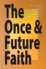 Image for Once and Future Faith