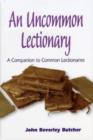 Image for An Uncommon Lectionary : A Companion to Common Lectionaries