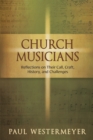Image for Church Musicians: Reflections On Their Call, Craft, History, And Challenges