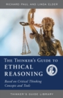 Image for The Thinker&#39;s Guide to Ethical Reasoning : Based on Critical Thinking Concepts &amp; Tools