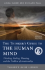 Image for The Thinker&#39;s Guide to the Human Mind : Thinking, Feeling, Wanting, and the Problem of Irrationality