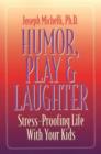 Image for Humour, Play and Laughter : Stress-Proofing Life with Your Kids