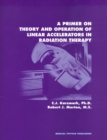 Image for A Primer on Theory and Operation of Linear Accelerators in Radiation Therapy
