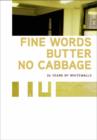 Image for Fine Words Butter No Cabbage - 26 Years of WhiteWalls