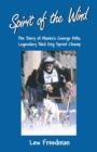 Image for Spirit of the Wind : The Story of Alaska&#39;s George Attla, Legendary Sled Dog Sprint Champ