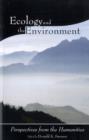 Image for Ecology and the environment  : perspectives from the humanities