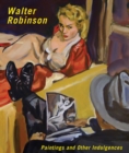 Image for Walter Robinson: Paintings and Other Indulgences