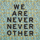 Image for Aram Han Sifuentes - we are never never other