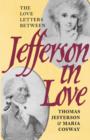Image for Jefferson in Love : The Love Letters Between Thomas Jefferson and Maria Cosway