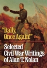 Image for &#39;Rally, Once Again!&#39; : Selected Civil War Writings