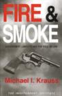 Image for Fire &amp; Smoke : Government, Lawsuits, and the Rule of Law