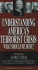 Image for Understanding America&#39;s Terrorist Crisis : What Should Be Done?