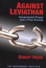 Image for Against Leviathan : Government Power and a Free Society