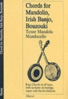 Image for Chords For Mandolin, Irish Banjo, Bouzouki : Tenor Mandola and Mandocello
