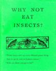Image for Why Not Eat Insects?