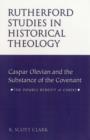 Image for Caspar Olevian and the Substance of the Covenant Caspar Olevian and the Substance of the Covenant