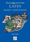 Image for So You Really Want To Learn Latin Book 2 - Answer Book