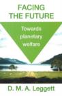 Image for Facing the Future : Towards Planetary Welfare