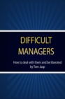 Image for Difficult Managers _how to deal with them and be liberated