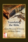 Image for Translating the Bible  : from William Tyndale to King James