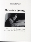 Image for Malevich Writes : A Theory of Creativity Cubism to Suprematism