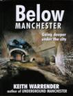 Image for Below Manchester : Going Deeper Under the City