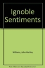 Image for Ignoble Sentiments