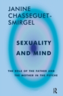 Image for Sexuality and Mind : The Role of the Father and Mother in the Psyche