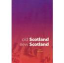 Image for Old Scotland, new Scotland