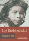 Image for Los Desheredados : Indigenas de Brasil