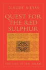 Image for Quest for the Red Sulphur : The Life of Ibn &#39;Arabi
