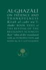 Image for Al-Ghazåalåi on patience and thankfulness : Bk. 32 : Revival of the Religious Sciences (Ihya Ulum Al-din)