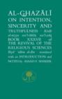 Image for Al-Ghazåalåi on intention, sincerity and truthfulness : Bk. 37 : Book XXXVII of the Revival of the Religious Sciences (Ihya&#39; &#39;Ulum Al-Din)